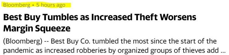 article from Bloomberg yesterday about how (checks notes) Best Buy (BBY) is having their margins squeezed because so much theft is happening in... America? Credit: Yahoo Finance